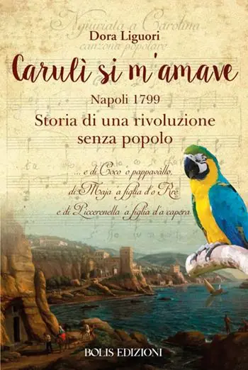Carulì si m‘amave. Napoli 1799. Storia di una rivoluzione senza popolo Offerta