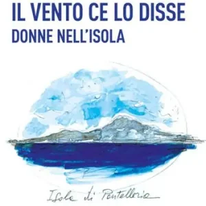 Il vento ce lo disse. Donne nell‘isola Professionale