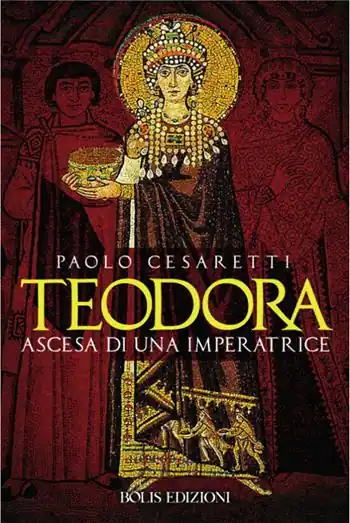 Di Tendenza Teodora. Ascesa di un‘imperatrice