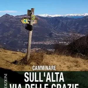 Offerta Limitata Camminare sull‘Alta Via delle Grazie. Guida romantica