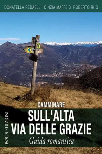 Offerta Limitata Camminare sull‘Alta Via delle Grazie. Guida romantica