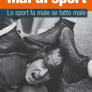 Lo sport fa male. Perché farlo male fa male allo sport Prezzo Conveniente