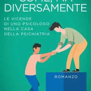 Come, ma diversamente. Le vicende di uno psicologo nella casa della psichiatria Quantità Limitata