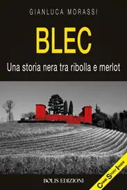 Economico Blec. Una storia nera tra ribolla e merlot