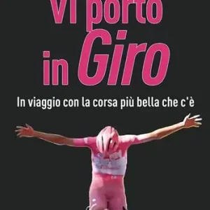 Vi porto in giro. In viaggio con la corsa più bella che c‘è Nuova Collezione