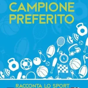 Il mio campione preferito. Racconta lo sport. Concorso letterario «Nerio Marabini» Must-Have