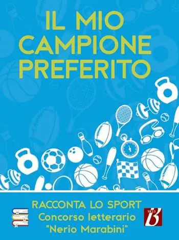 Il mio campione preferito. Racconta lo sport. Concorso letterario «Nerio Marabini» Must-Have