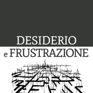 Compra Adesso Desiderio e frustrazione