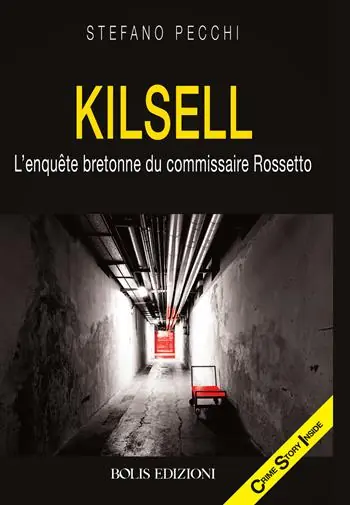 Kilsell. L‘enquete bretonne du commissaire Rossetto Solo Oggi