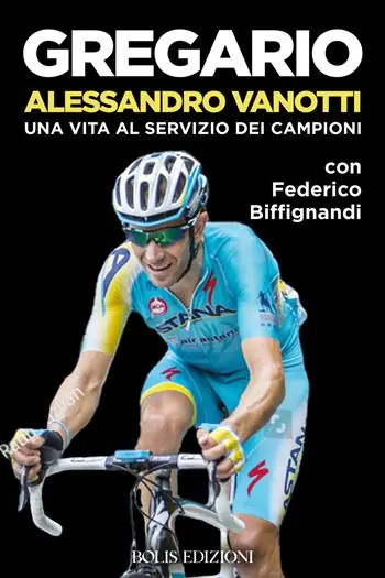 Spedito Oggi Gregario Alessandro Vanotti. Una vita al servizio dei campioni
