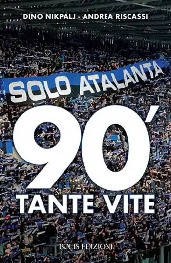 Solo Atalanta. 90‘. Tante vite Quantità Limitata