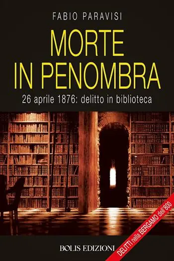 Morte in penombra. 28 aprile 1878 delitto in biblioteca Offerta Speciale