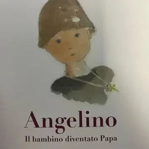 Offerta Speciale Angelino. Il bambino diventato papa. Ediz. illustrata
