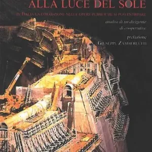 Must-Have Dall‘ombra alla luce del sole. In Italia la corruzione nelle opere pubbliche si può estirpare