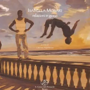 Isabella Monari. Relazioni in gioco. Ediz. italiana e inglese Ultimissimo Modello