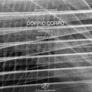 Veronica Gaido. Doppio corpo. Aphrodite-Invisible city. Ediz. italiana e inglese Offerta