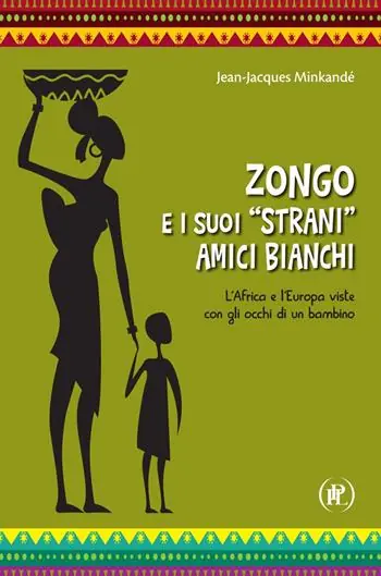 Ordina Subito Zongo e i suoi «strani» amici bianchi. L‘Africa e l‘Europa viste con gli occhi di un bambino