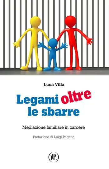 Legami oltre le sbarre. Mediazione familiare in carcere Spedito Oggi