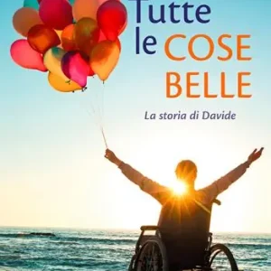Vendita Finale Tutte le cose belle. La storia di Davide