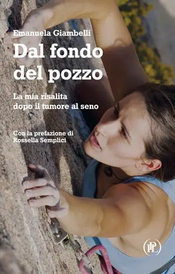 Dal fondo del pozzo. La mia risalita dopo il tumore al seno Miglior Prezzo