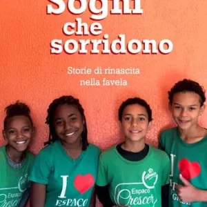 Sogni che sorridono. Storie di rinascita nella favela Reso Gratuito