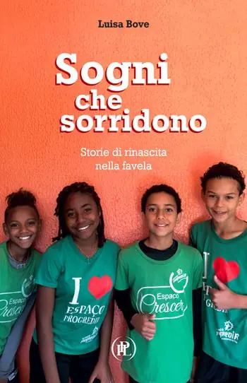 Sogni che sorridono. Storie di rinascita nella favela Reso Gratuito
