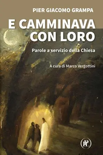 E camminava con loro. Parole a servizio della Chiesa A Buon Prezzo