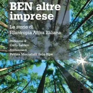 Occasione Ben altre imprese. Le storie di Filantropia Attiva Italiana
