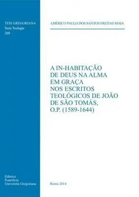 Prezzo Di Fabbrica A In-habitação De Deus na alma em graça nos escritos teólogicos de João de São Tomás, o.p. (1589-1644)