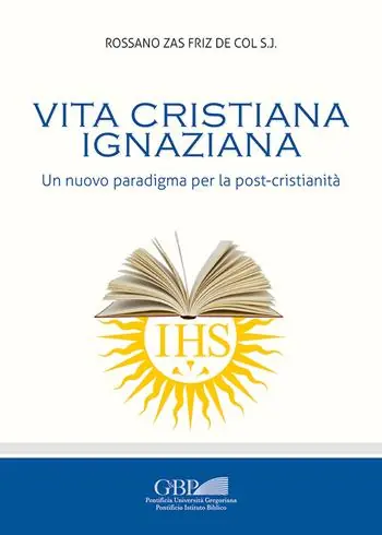Vita cristiana ignaziana. Un nuovo paradigma per la post-cristianità Promo Stagionale