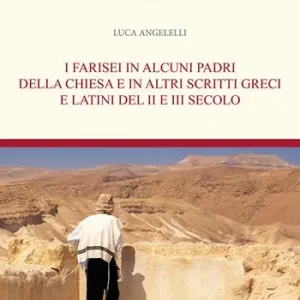 I Farisei in alcuni padri della Chiesa e in altri scritti greci e latini del II e III secolo Promo Stagionale