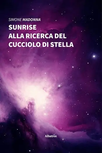 Sunrise. Alla ricerca del cucciolo di stella Popolare