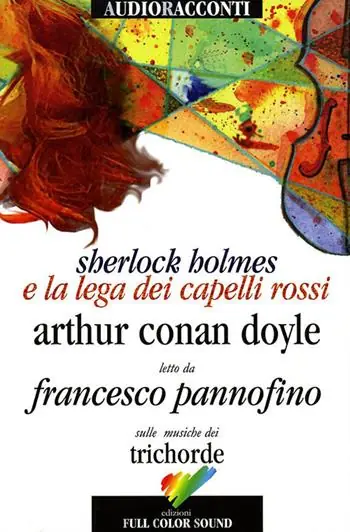 Sherlock Holmes e la lega dei capelli rossi letto da Francesco Pannofino. Audiolibro. CD Audio. Con libro Di Tendenza