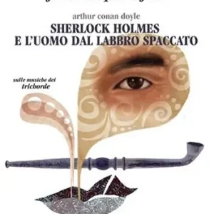 Super Prezzo Sherlock Holmes e l‘uomo dal labbro spaccato. Audiolibro. CD Audio