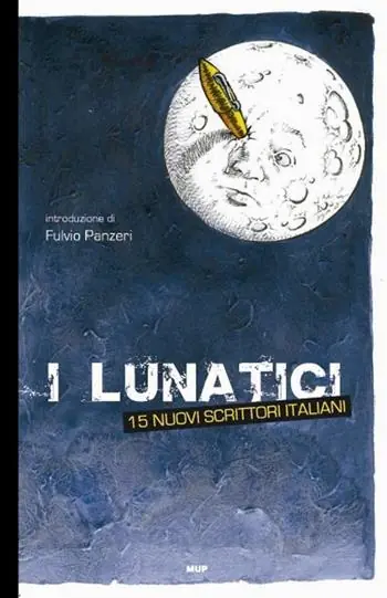 Novità I lunatici. 15 nuovi scrittori italiani
