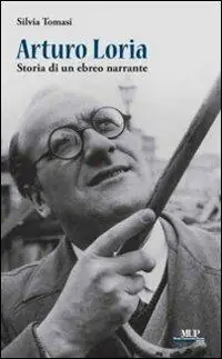 Offerta Arturo Loria, storia di un ebreo narrante