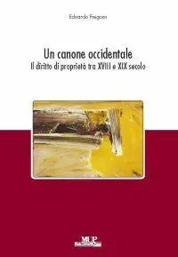 Un canone occidendale. Il diritto di proprietà tra XVIII e XIX secolo Occasione Imperdibile