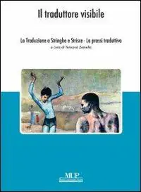 Acquista Ora Il traduttore visibile. Vol. 5 La traduzione a stringhe e strisce. La prassi traduttiva.