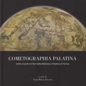 Bestseller Cometographia Palatina. Stelle erranti nei libri della Biblioteca Palatina di Parma. Ediz. illustrata
