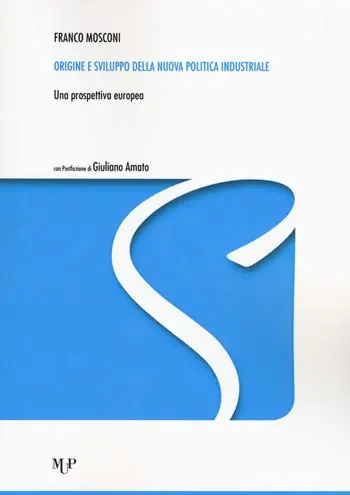 Origine e sviluppo della nuova politica industriale. Una prospettiva europea Promozione Esclusiva