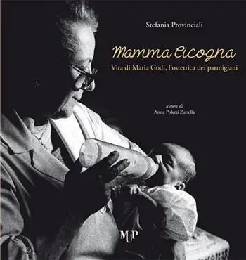 Bestseller Mamma cicogna. Vita di Maria Godi, l‘ostetrica dei parmigiani