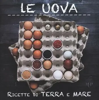 Consegna Rapida Le uova. Ricette di terra e mare