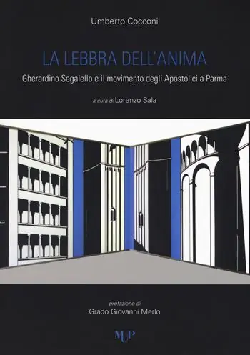 La lebbra dell‘anima. Gherardino Segalello e il movimento degli Apostolici a Parma Quantità Limitata