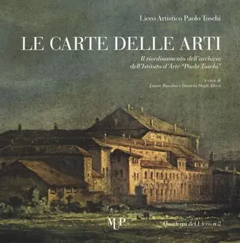 Le carte delle arti. Il riordinamento dell‘archivio dell‘Istituto d‘arte «Paolo Toschi» Affare