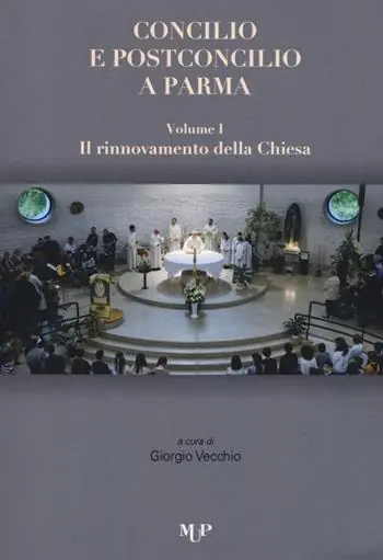 Concilio e post concilio a Parma. Vol. 1-2 Il rinnovamento della Chiesa-Il cristiano nel mondo Prezzo Di Fabbrica
