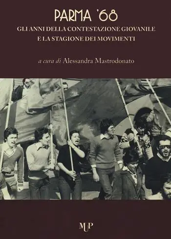 Parma ‘68. Gli anni della contestazione giovanile e la stagione dei movimenti Compra Oggi Stesso