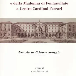 Prezzo Basso Da casa del fanciullo e della Madonna di Fontanellato a Centro Cardinal Ferrari. Una storia di fede e di coraggio