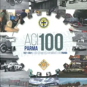 A Buon Prezzo ACI Parma 100. 1921-2021 cento anni dell‘Automobile Club Parma
