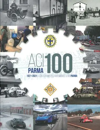 A Buon Prezzo ACI Parma 100. 1921-2021 cento anni dell‘Automobile Club Parma