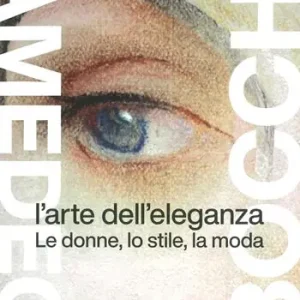 Amedeo Bocchi l‘arte dell‘eleganza. Le donne, lo stile, la moda. Ediz. a colori Acquista Ora